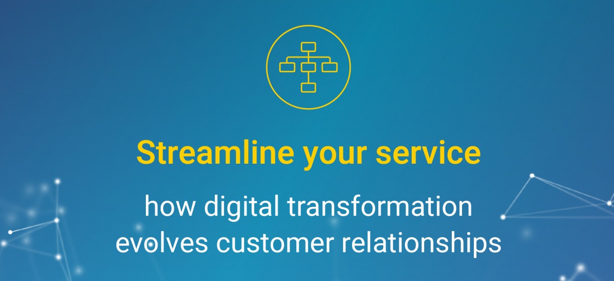 Streamline your service: how digital transformation evolves customer relationships