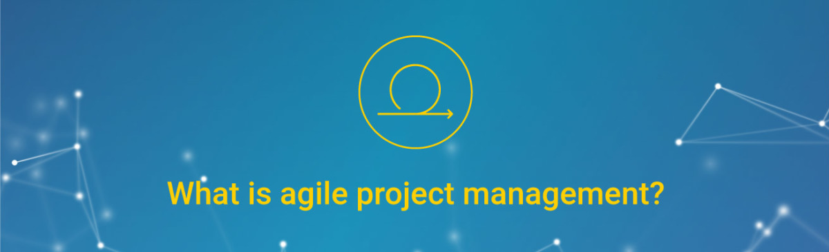 What is agile project management?